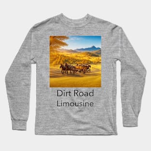 Dirt road limousine Long Sleeve T-Shirt